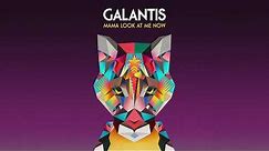 Galantis - Mama Look At Me Now (Official Audio)