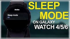 How To Turn On Sleep Mode On Galaxy Watch 4, 5 & 6: Activate Sleep Mode In Samsung Galaxy Watch