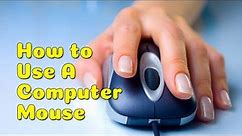 How to Use a Computer Mouse
