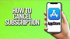 How To Cancel Subscription In App Store Tutorial