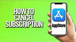How To Cancel Subscription In App Store Tutorial