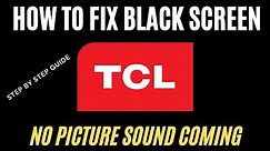 TCL TV HAS SOUND BUT NO PICTURE || FIX TCL SMART TV BLACK SCREEN