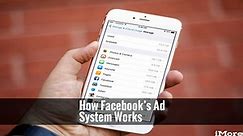 How Facebook’s Ad System Works