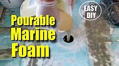 Easy DIY Pourable Marine Foam