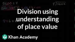 Division using understanding of place value | 4th grade | Khan Academy