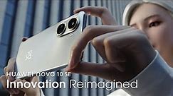 HUAWEI nova 10 SE – Innovation Reimagined