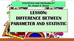 DIFFERENCE BETWEEN PARAMETER AND STATISTIC | STATISTICS AND PROBABILITY | TAGLISH