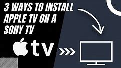 How to Install Apple TV on ANY SONY TV (3 Different Ways)