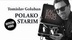 Tomislav Goluban - POLAKO STARIM (Official video)