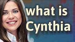 Cynthia | meaning of Cynthia