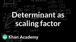 Determinant as scaling factor | Matrix transformations | Linear Algebra | Khan Academy