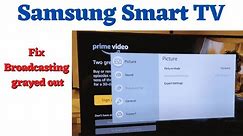 Samsung Smart TV: Fix Broadcasting grayed out