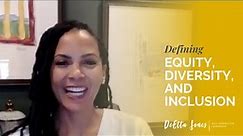 Defining Diversity, Equity and Inclusion | DeEtta Jones
