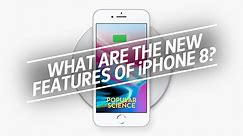 What are the new features of iPhone 8?