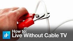 How to quit cable TV for online streaming video