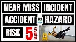 What is Hazard | Risk | Accident | Incident | Near Misses with 5 Examples @hsestudyguide