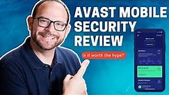 Avast Mobile Security Review: Is it worth the hype? Here's what you need to know!