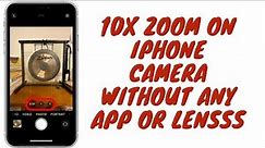 How To Get 10x zoom In iPhone camera without any app and lens !! iPhone camera hidden features