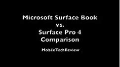 Microsoft Surface Book vs. Surface Pro 4 Comparison