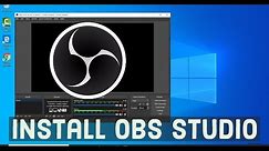How to install OBS Studio on Windows 10 + Quick Start Screen Recording With OBS Studio