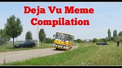 Deja Vu Meme Compilation #2