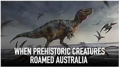 A Complete Timeline of Prehistoric Creatures & Dinosaurs of Australia | Dinosaur Documentary