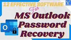 12 Effective software for MS Outlook password recovery