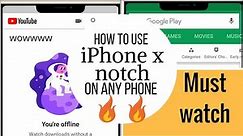 How to use iPhone x Notch in any phone without root