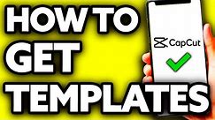 How To Get Capcut Templates on IPhone (Very EASY!)