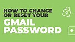 How to Change or Reset Your Gmail Password (Screenshots Included)