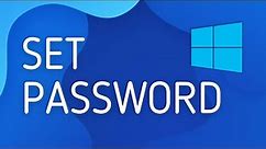 How to Set Password on Windows 10 - Full Guide