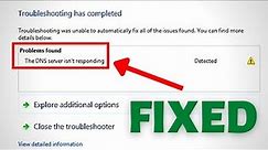 Problem Found: the DNS Server isn't responding Error on Windows 10/7 [SOLVED]
