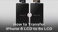 Transform iPhone 6 LCD to 6S