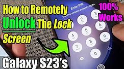 Galaxy S23's: How to Remotely Unlock The Lock Screen