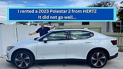 I rented a 2023 Polestar 2 from Hertz...It did not go well. 😡
