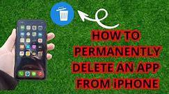 How to delete Apps from iPhone Permanently || Permanently Remove an App from iPhone #iphone #youtube