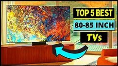 Top 5 Best 80-85 Inch TV in 2024 (4k, 8k, LED, OLED, QLED TV Buying Guide & Review)