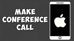 How To Make Conference Call on iPhone! (New)