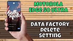 Factory Data Reset Motorola Edge 50 Ultra || How to reset data factory | Data factory delete setting