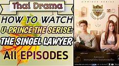The Singel Lawyer Drama All EPISODES || U-Pince The Series The Single Lawyer Drama All Ep Eng Sub