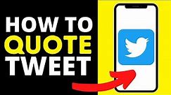 How To Quote A Tweet On Twitter