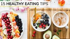 BEGINNERS GUIDE TO HEALTHY EATING | 15 healthy eating tips