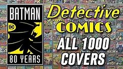 80 Years of Batman: All 1000 Covers of Detective Comics