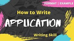 Application Letter | How to write an Application | Format | Example | Exercise