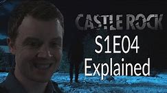 Castle Rock S1E04 Explained