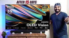Xiaomi OLED Vision TV 55 REVIEW (After 15 days) - Is it Worth Upgrading??🔥