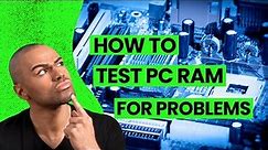 How to Test PC RAM Memory For Problems