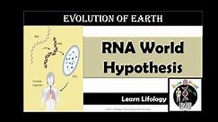 RNA World Hypothesis | Evolution of Earth