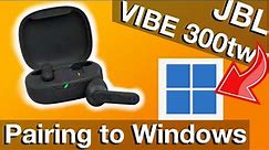 Pairing TWS earbuds to Windows - How to pair JBL VIBE 300tws