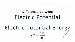 Difference between electric potential and electric potential energy (physics)